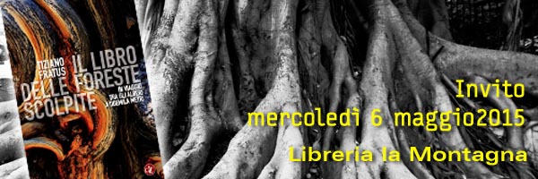 °Il libro delle foreste scolpite° alla Libreria La Montagna di&nbsp;Torino