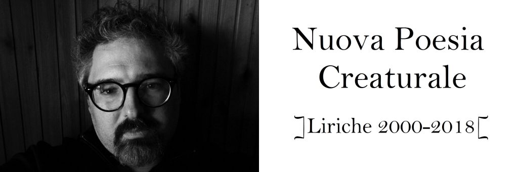 Nuova Poesia Creaturale [Liriche&nbsp;2000-2018]