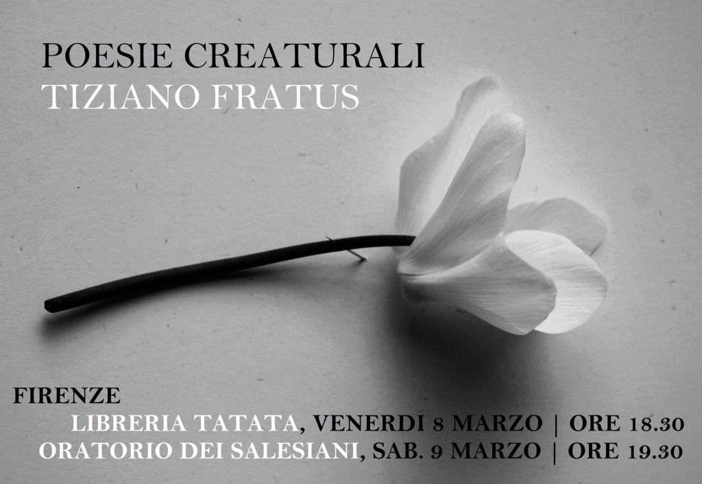 °Poesie creaturali° e Tiziano Fratus a&nbsp;Firenze